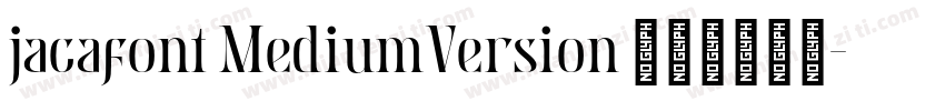 jacafont MediumVersion 001000字体转换